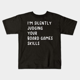 I'm Silently Judging Your Board Games Skills Kids T-Shirt